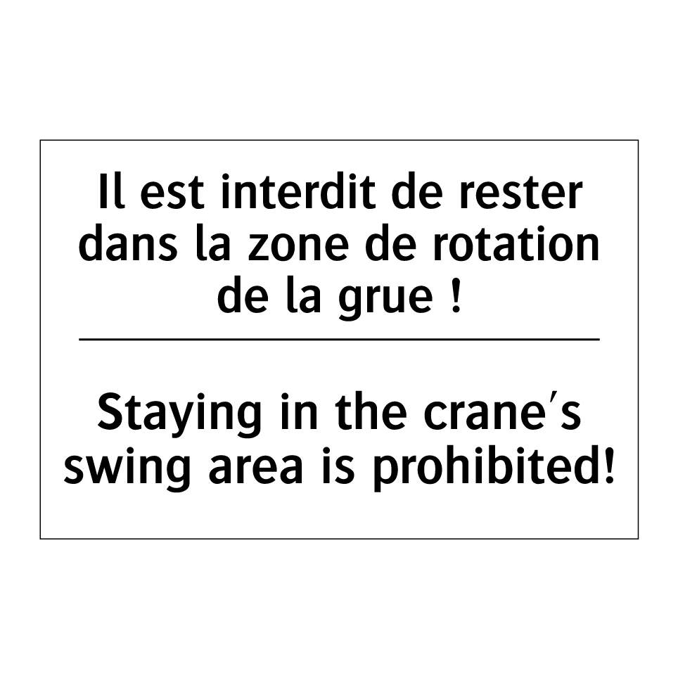Il est interdit de rester dans /.../ - Staying in the crane's swing area /.../