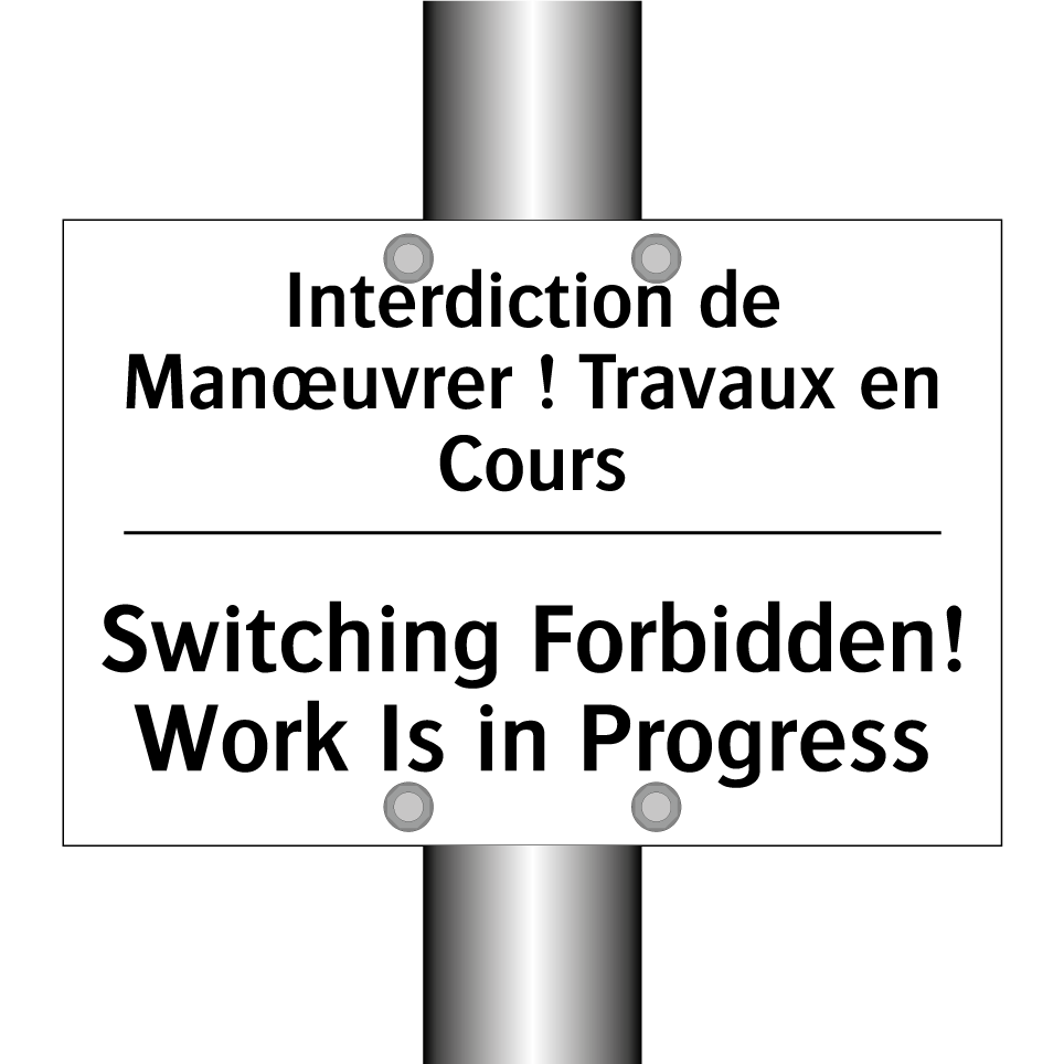 Interdiction de Manœuvrer ! Travaux /.../ - Switching Forbidden! Work Is in /.../