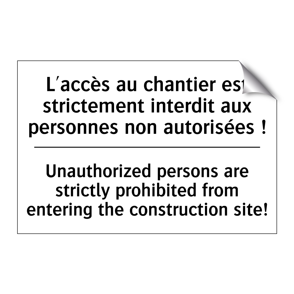 L'accès au chantier est strictement /.../ - Unauthorized persons are strictly /.../
