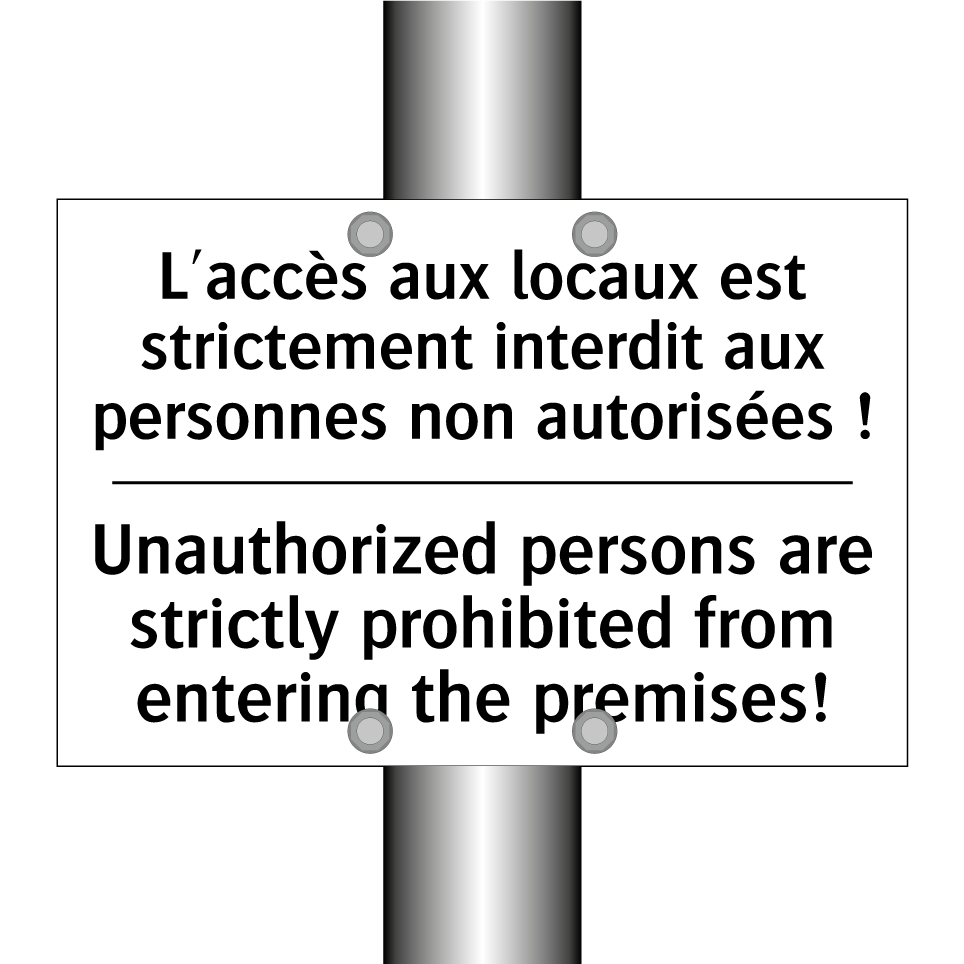 L'accès aux locaux est strictement /.../ - Unauthorized persons are strictly /.../