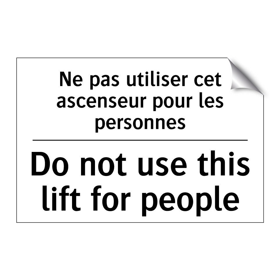 Ne pas utiliser cet ascenseur /.../ - Do not use this lift for people /.../