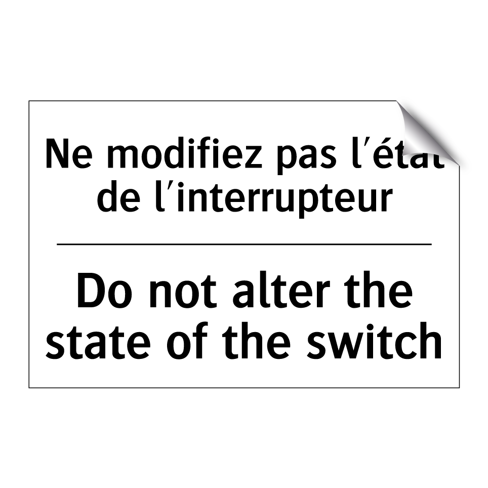 Ne modifiez pas l'état de l'interrupteur /.../ - Do not alter the state of the /.../