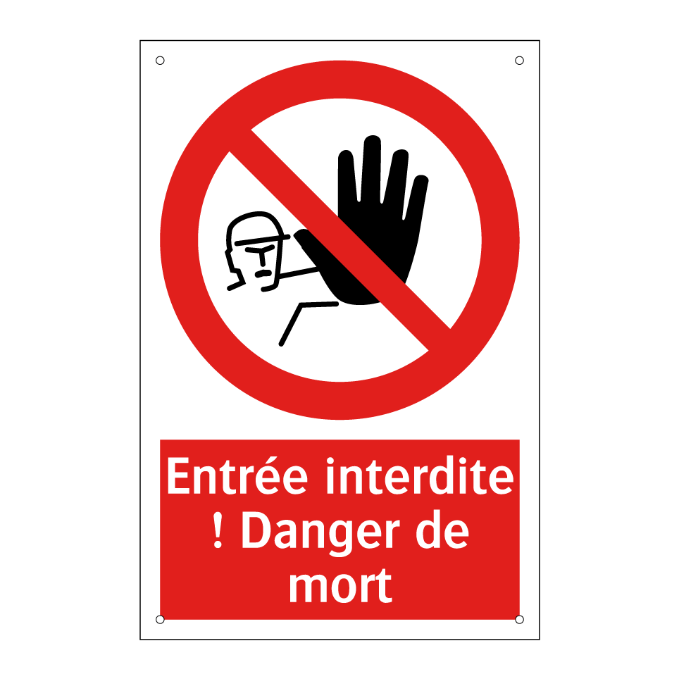 Entrée interdite ! Danger de mort