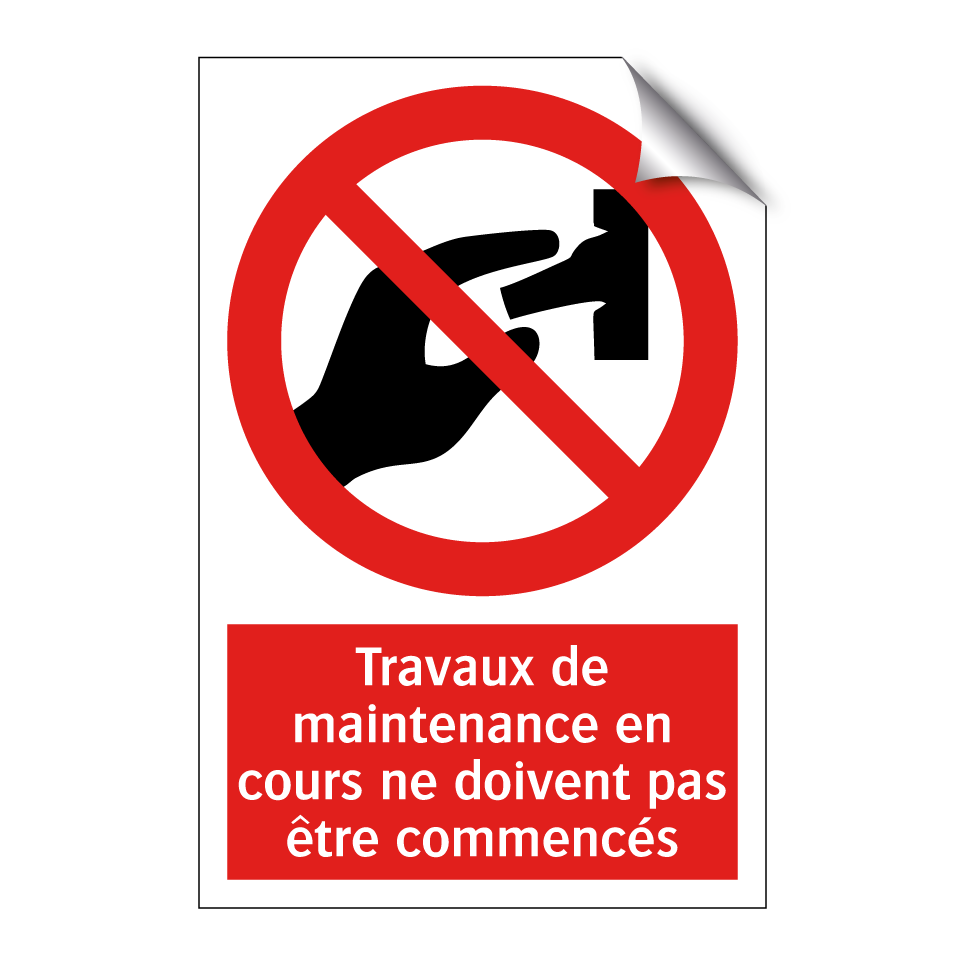 Travaux de maintenance en cours ne doivent pas être commencés