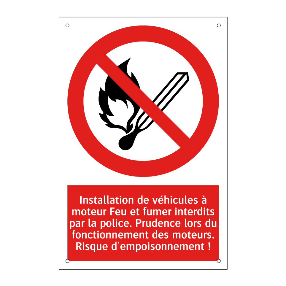 Installation de véhicules à moteur Feu et fumer interdits par la police. Prudence lors du fonctionnement des moteurs. Risque d'empoisonnement !