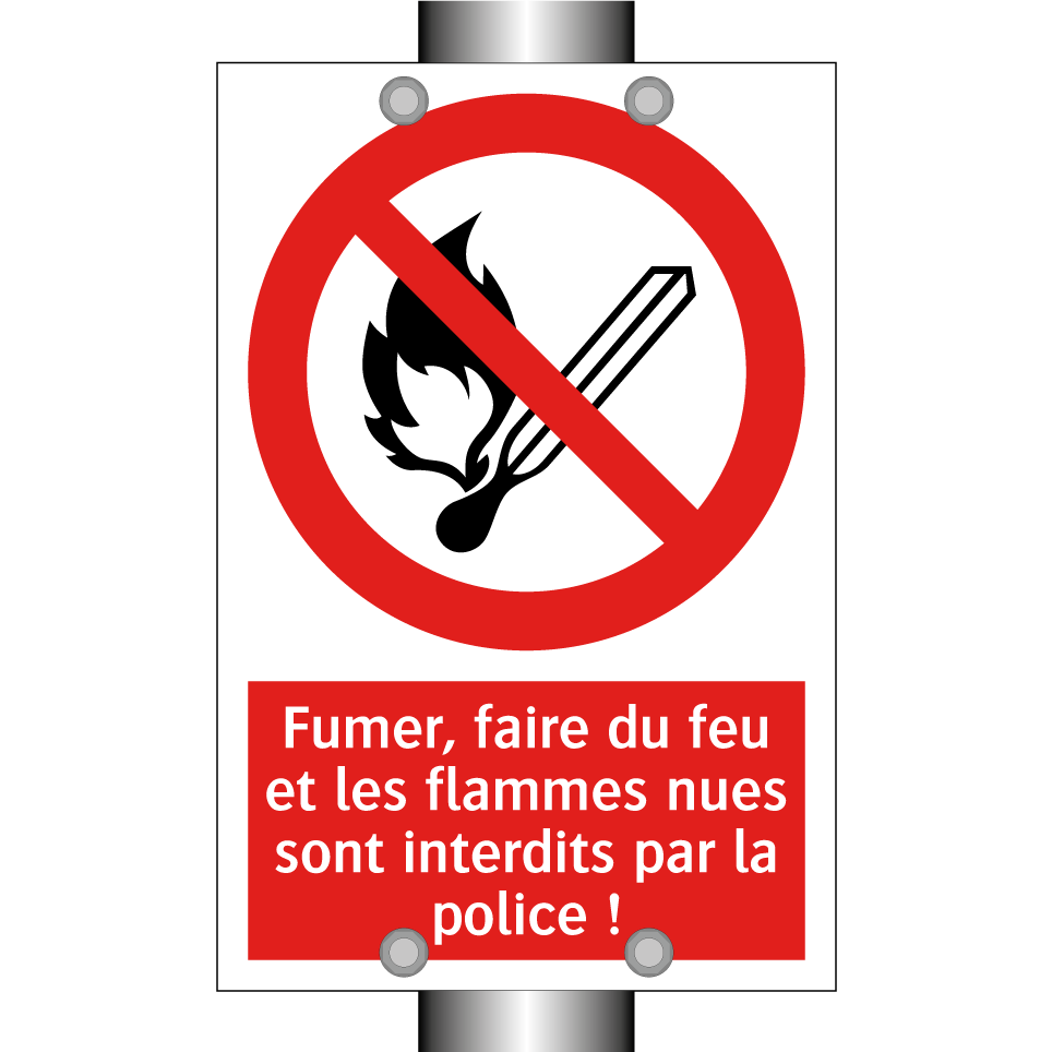 Fumer, faire du feu et les flammes nues sont interdits par la police !