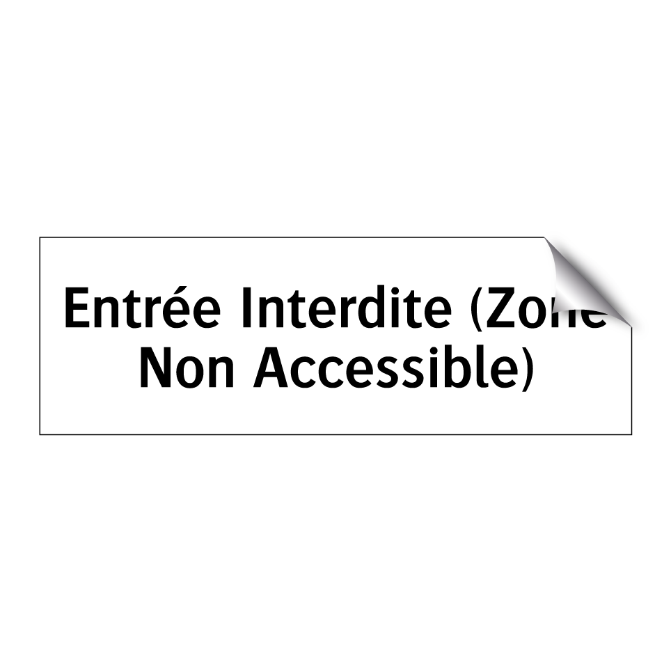 Entrée Interdite (Zone Non Accessible)