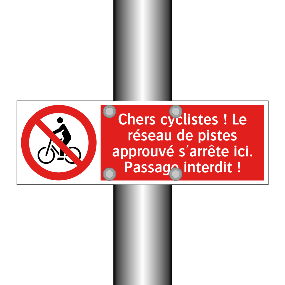 Chers cyclistes ! Le réseau de pistes approuvé s'arrête ici. Passage interdit !