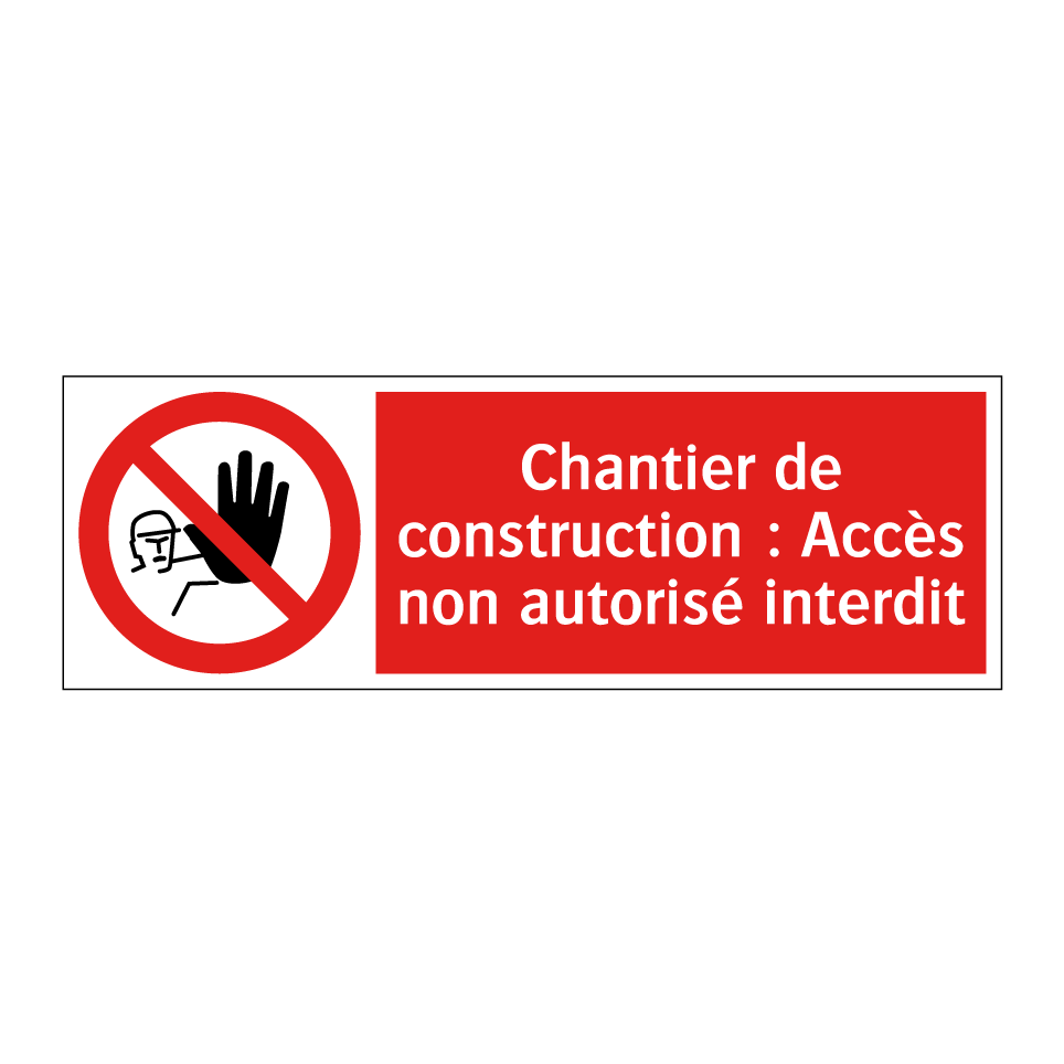 Chantier de construction : Accès non autorisé interdit