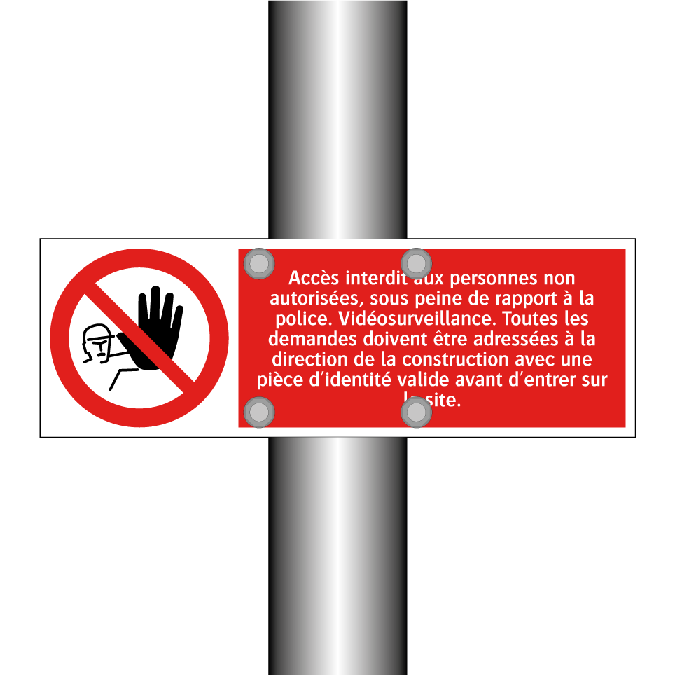 Accès interdit aux personnes non autorisées, sous peine de rapport à la police. Vidéosurveillance. Toutes les demandes doivent être adressées à la direction de la construction avec une pièce d'identité valide avant d'entrer sur le site.