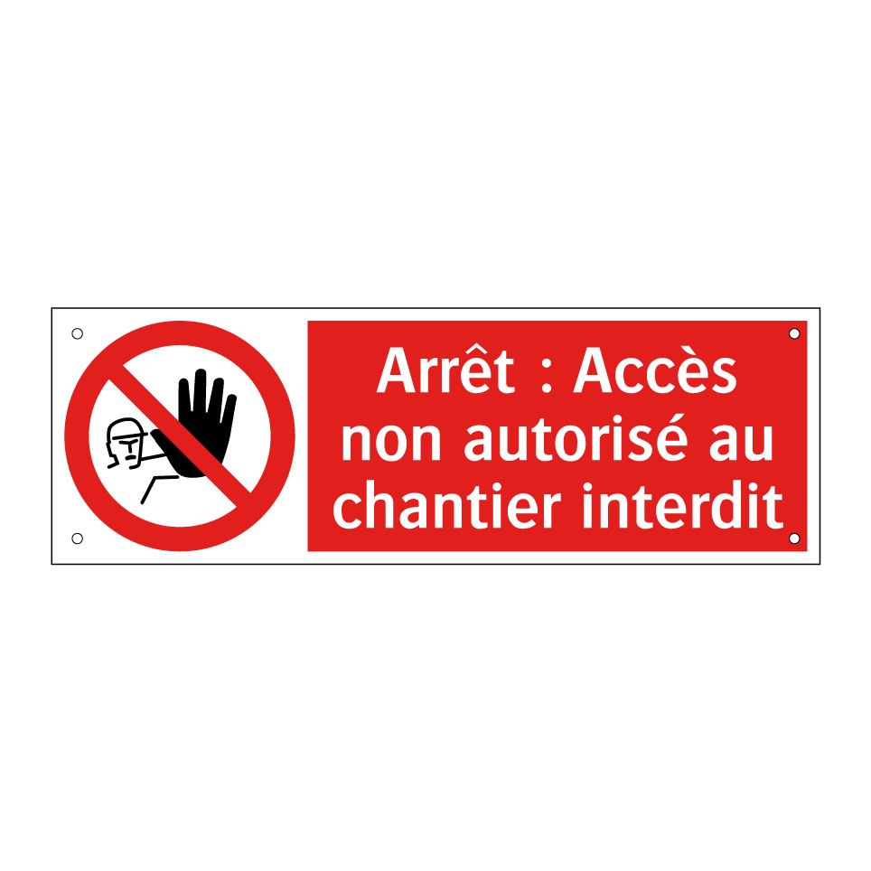 Arrêt : Accès non autorisé au chantier interdit
