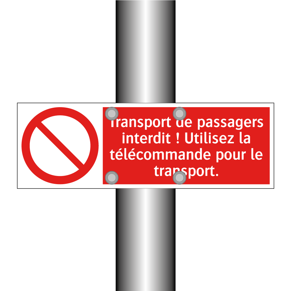 Transport de passagers interdit ! Utilisez la télécommande pour le transport.
