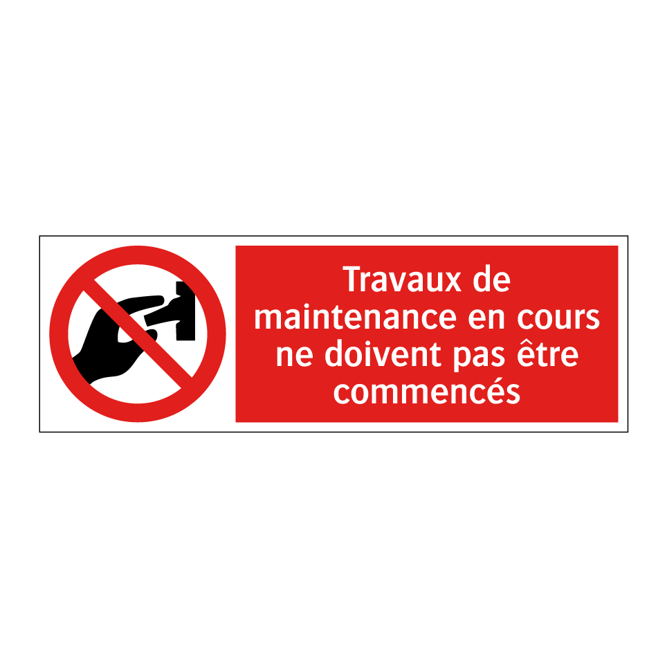 Travaux de maintenance en cours ne doivent pas être commencés