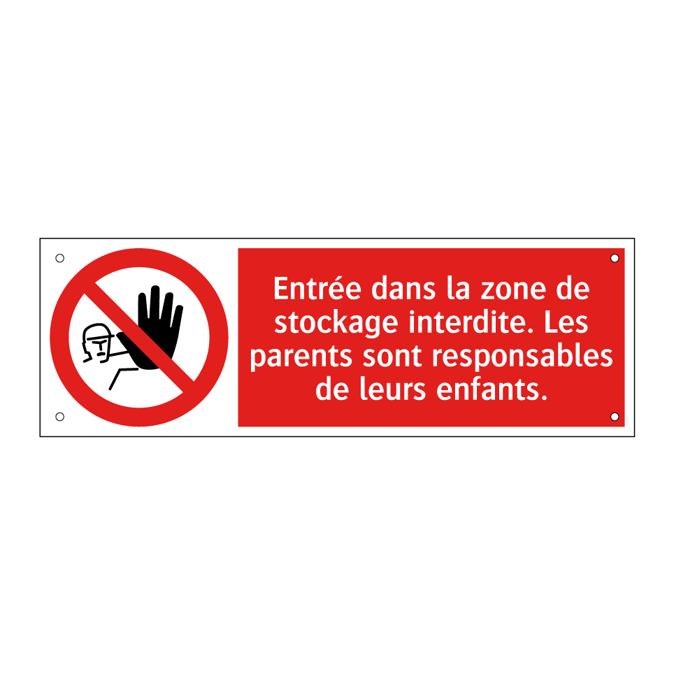 Entrée dans la zone de stockage interdite. Les parents sont responsables de leurs enfants.