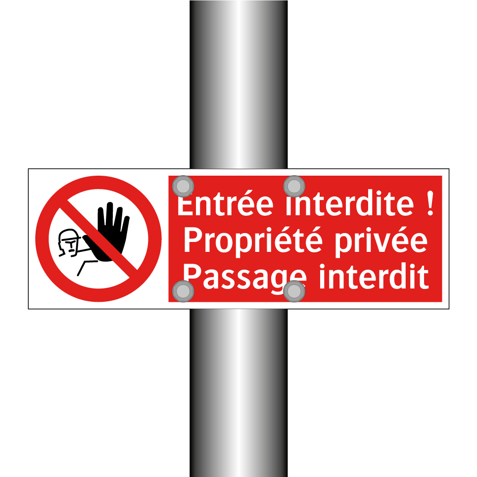 Entrée interdite ! Propriété privée Passage interdit