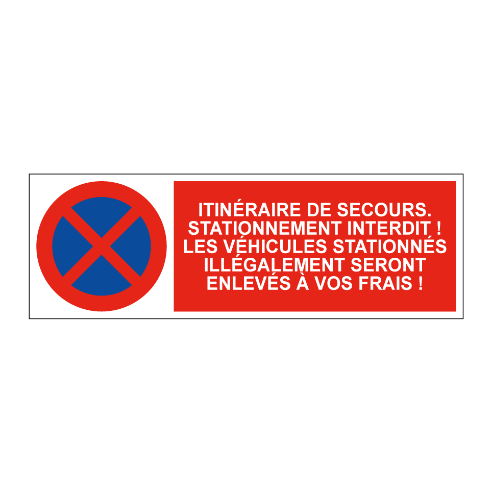 Itinéraire de secours. Stationnement interdit ! Les véhicules stationnés illégalement seront enlevés à vos frais !