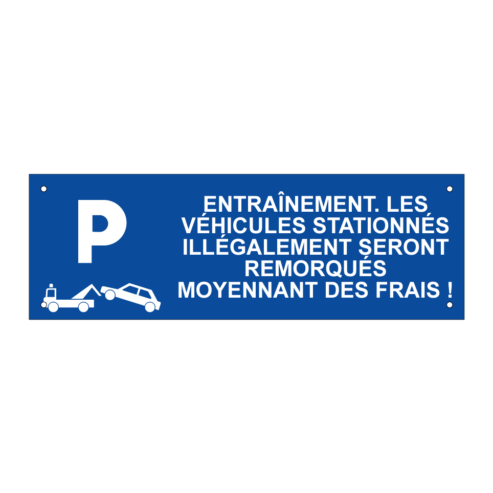 Entraînement. Les véhicules stationnés illégalement seront remorqués moyennant des frais !