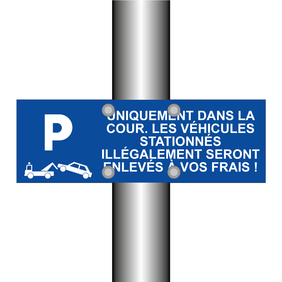 Uniquement dans la cour. Les véhicules stationnés illégalement seront enlevés à vos frais !