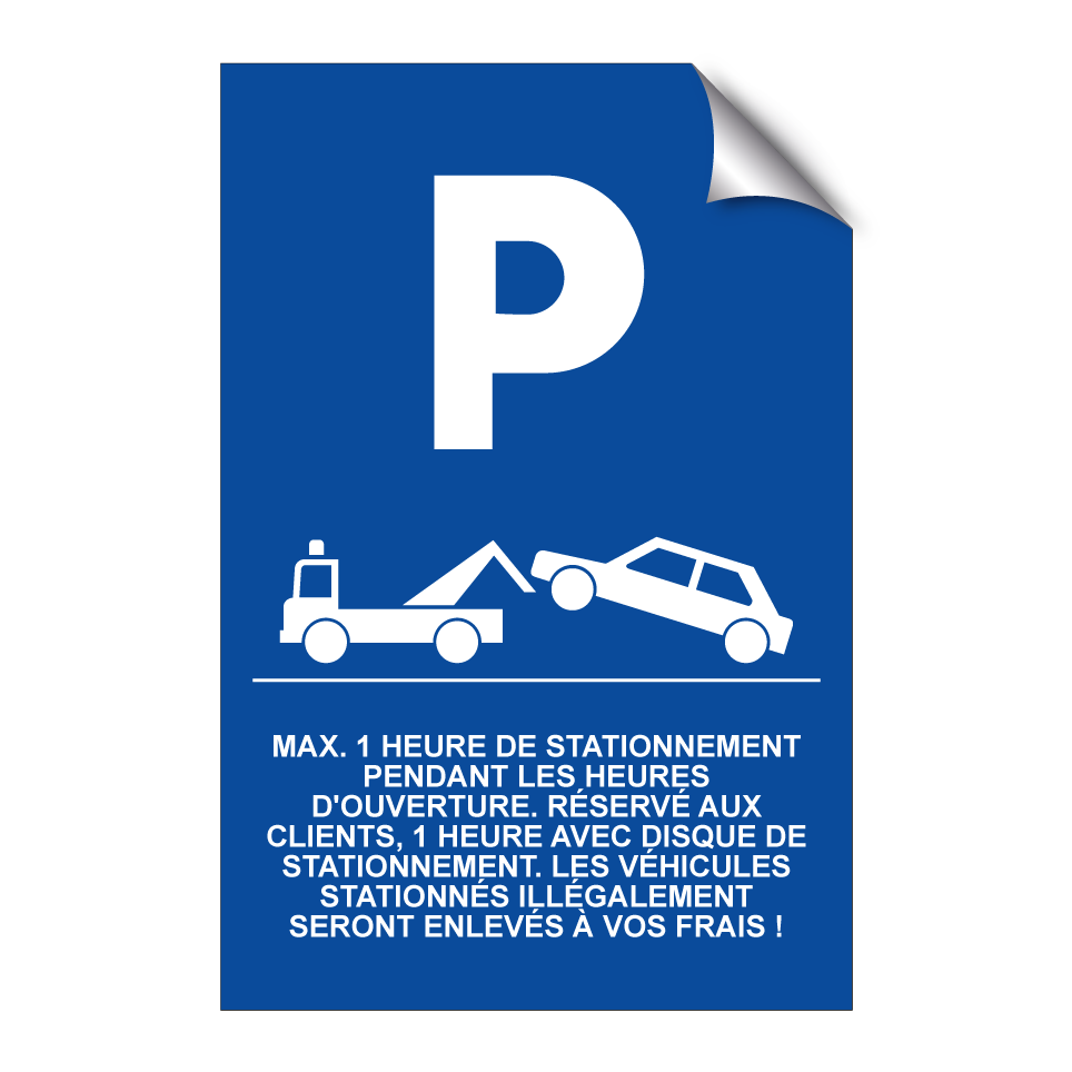 Max. 1 heure de stationnement pendant les heures d'ouverture. Réservé aux clients, 1 heure avec disque de stationnement. Les véhicules stationnés illégalement seront enlevés à vos frais !