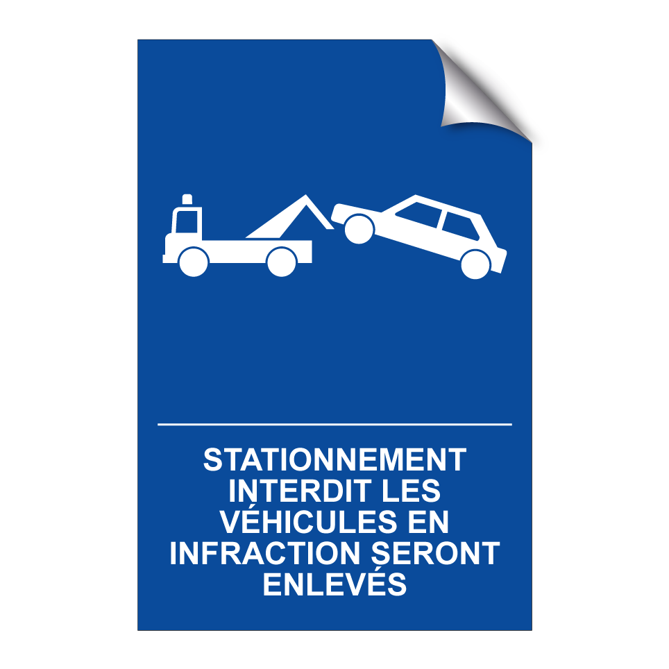 Stationnement interdit Les véhicules en infraction seront enlevés