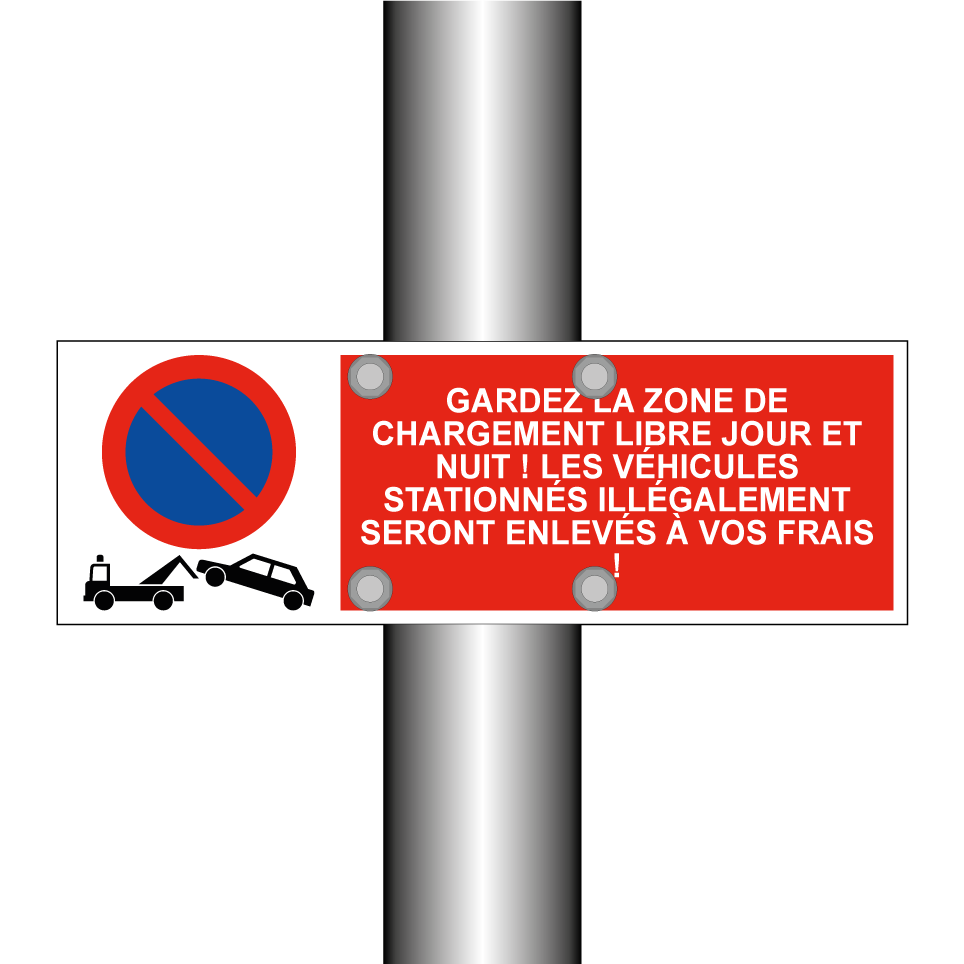 Gardez la zone de chargement libre jour et nuit ! Les véhicules stationnés illégalement seront enlevés à vos frais !
