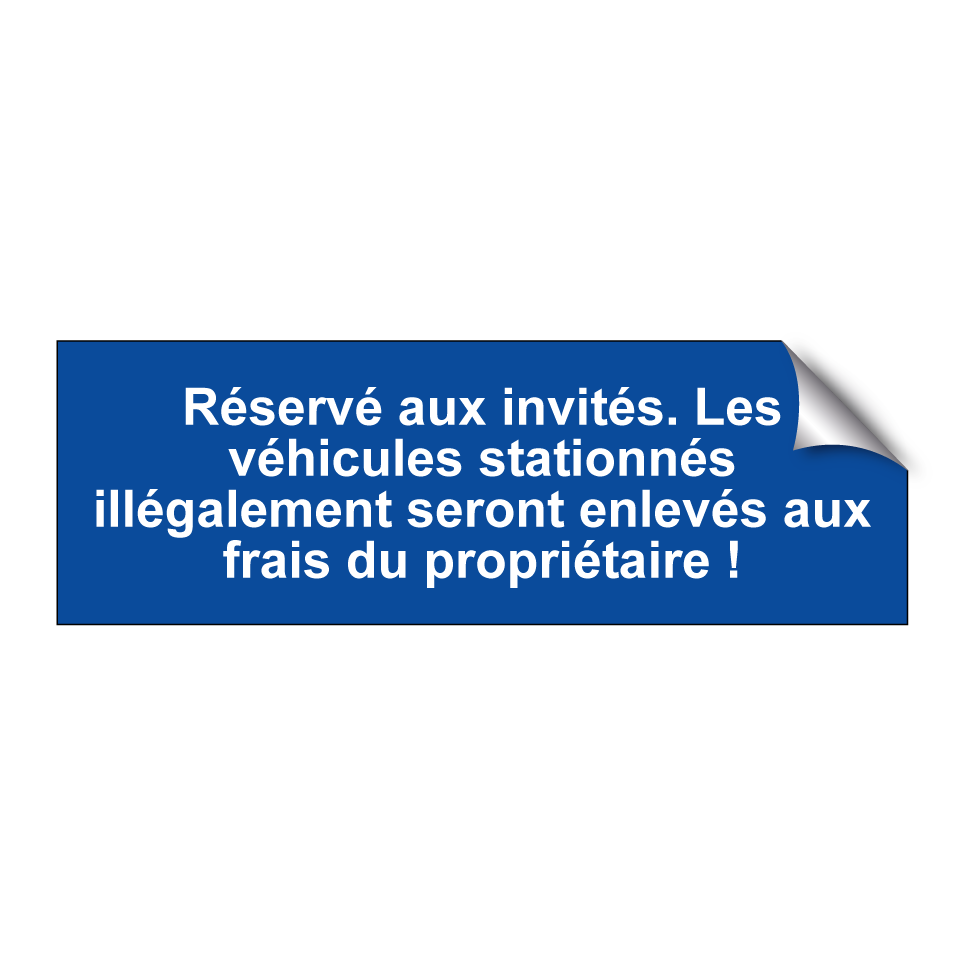 Réservé aux invités. Les véhicules stationnés illégalement seront enlevés aux frais du propriétaire !