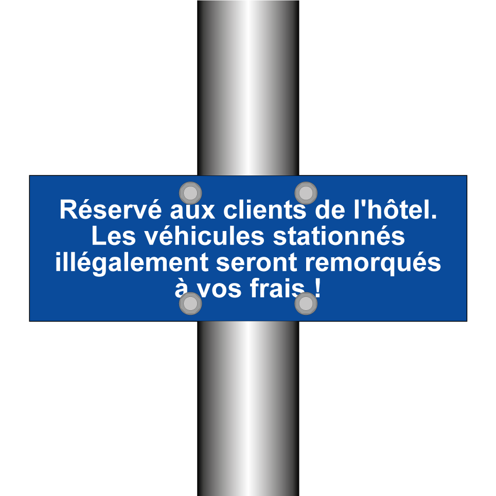 Réservé aux clients de l'hôtel. Les véhicules stationnés illégalement seront remorqués à vos frais !