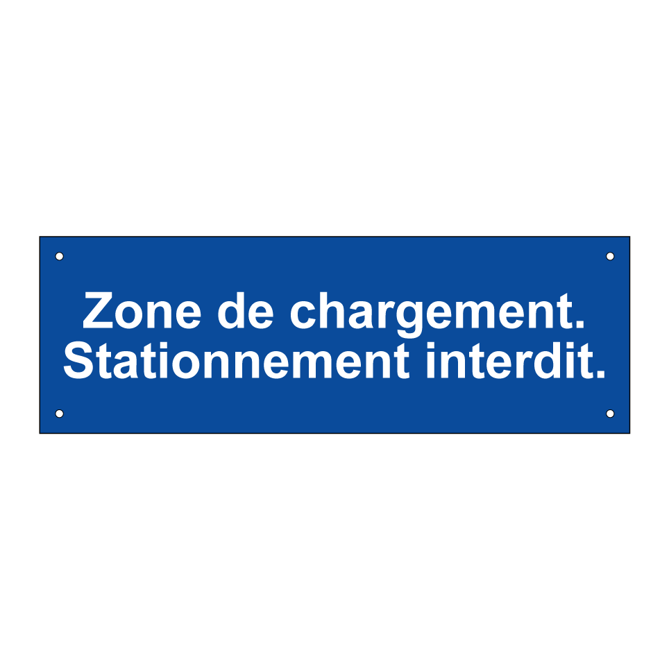 Zone de chargement. Stationnement interdit.
