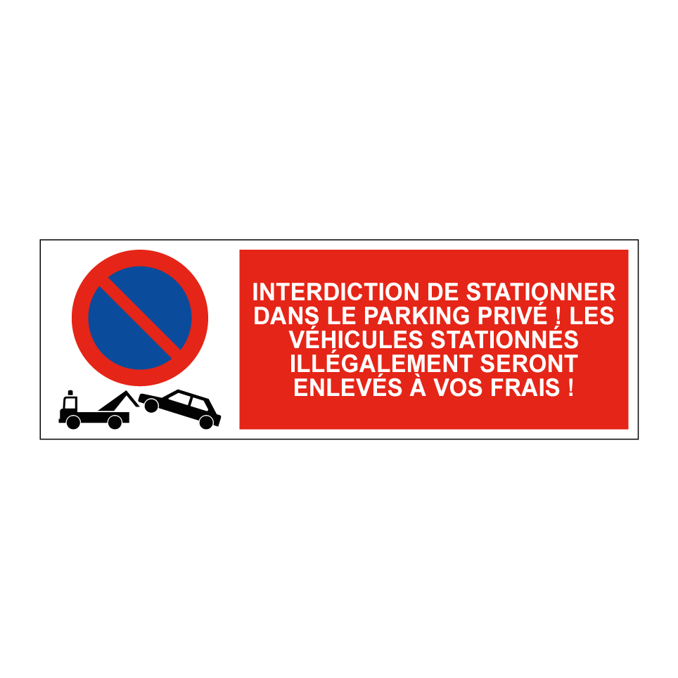 Interdiction de stationner dans le parking privé ! Les véhicules stationnés illégalement seront enlevés à vos frais !