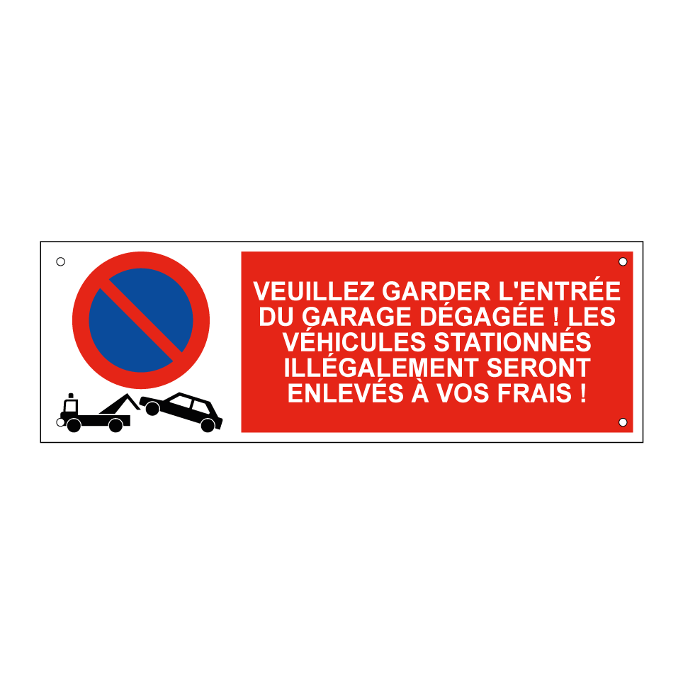 Veuillez garder l'entrée du garage dégagée ! Les véhicules stationnés illégalement seront enlevés à vos frais !