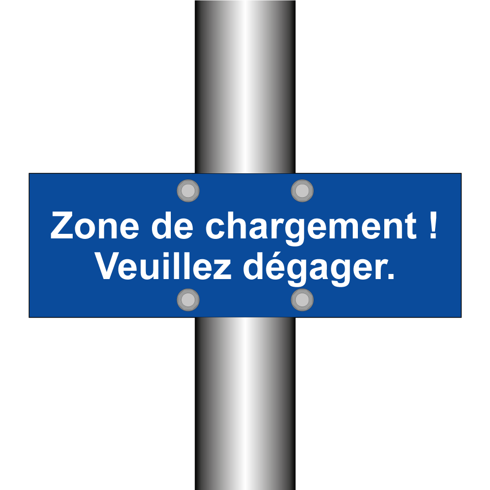Zone de chargement ! Veuillez dégager.