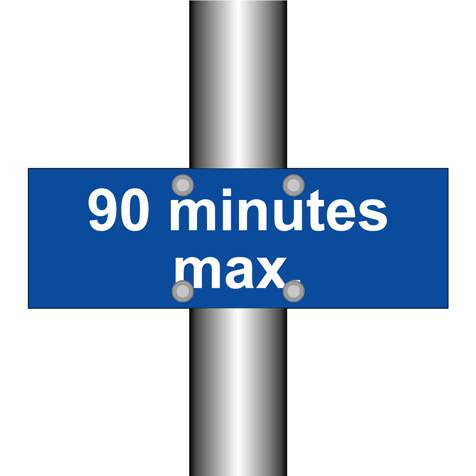 90 minutes max.