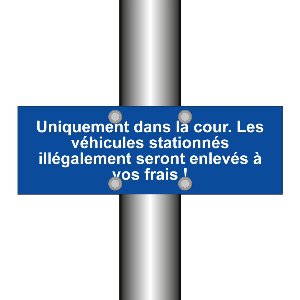 Uniquement dans la cour. Les véhicules stationnés illégalement seront enlevés à vos frais !