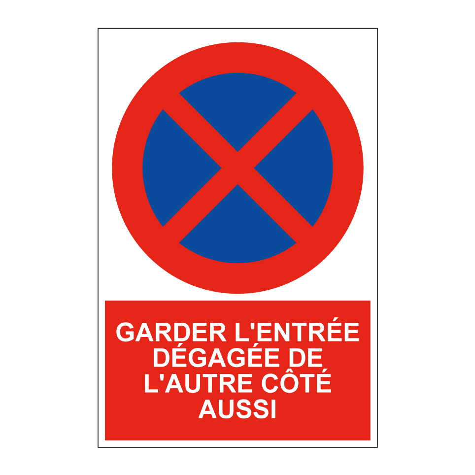 Garder l'entrée dégagée de l'autre côté aussi