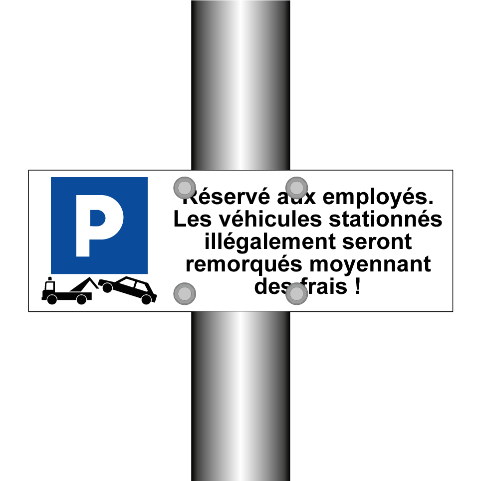 Réservé aux employés. Les véhicules stationnés illégalement seront remorqués moyennant des frais !