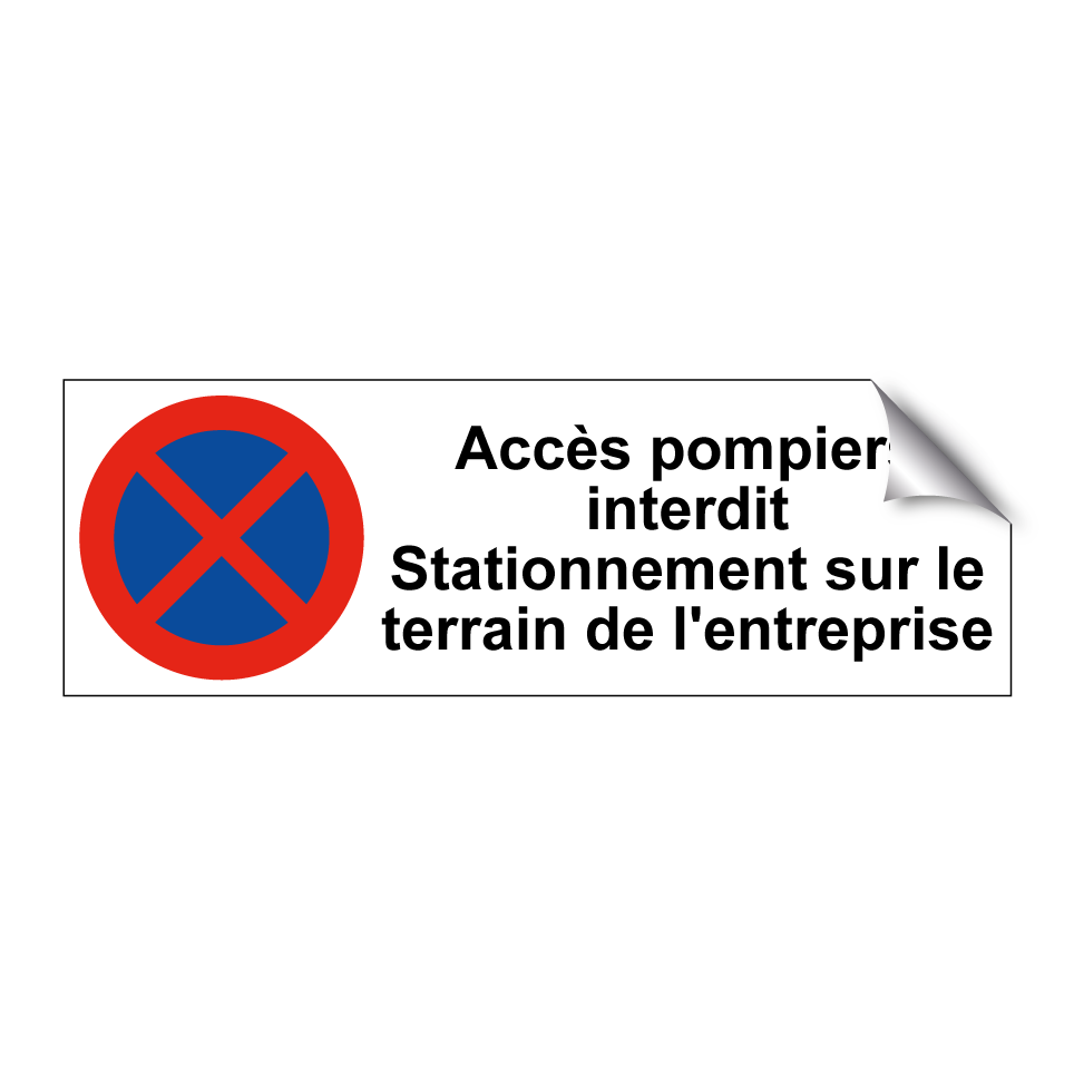 Accès pompiers interdit Stationnement sur le terrain de l'entreprise