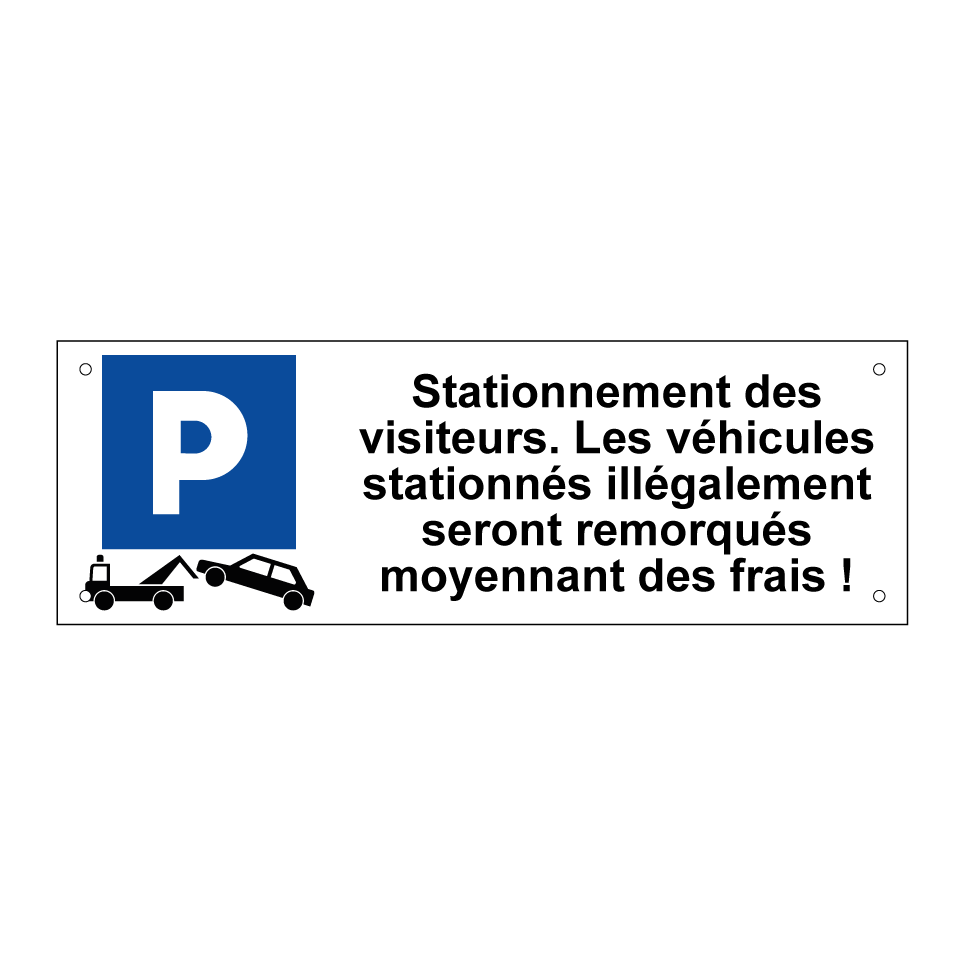Stationnement des visiteurs. Les véhicules stationnés illégalement seront remorqués moyennant des frais !