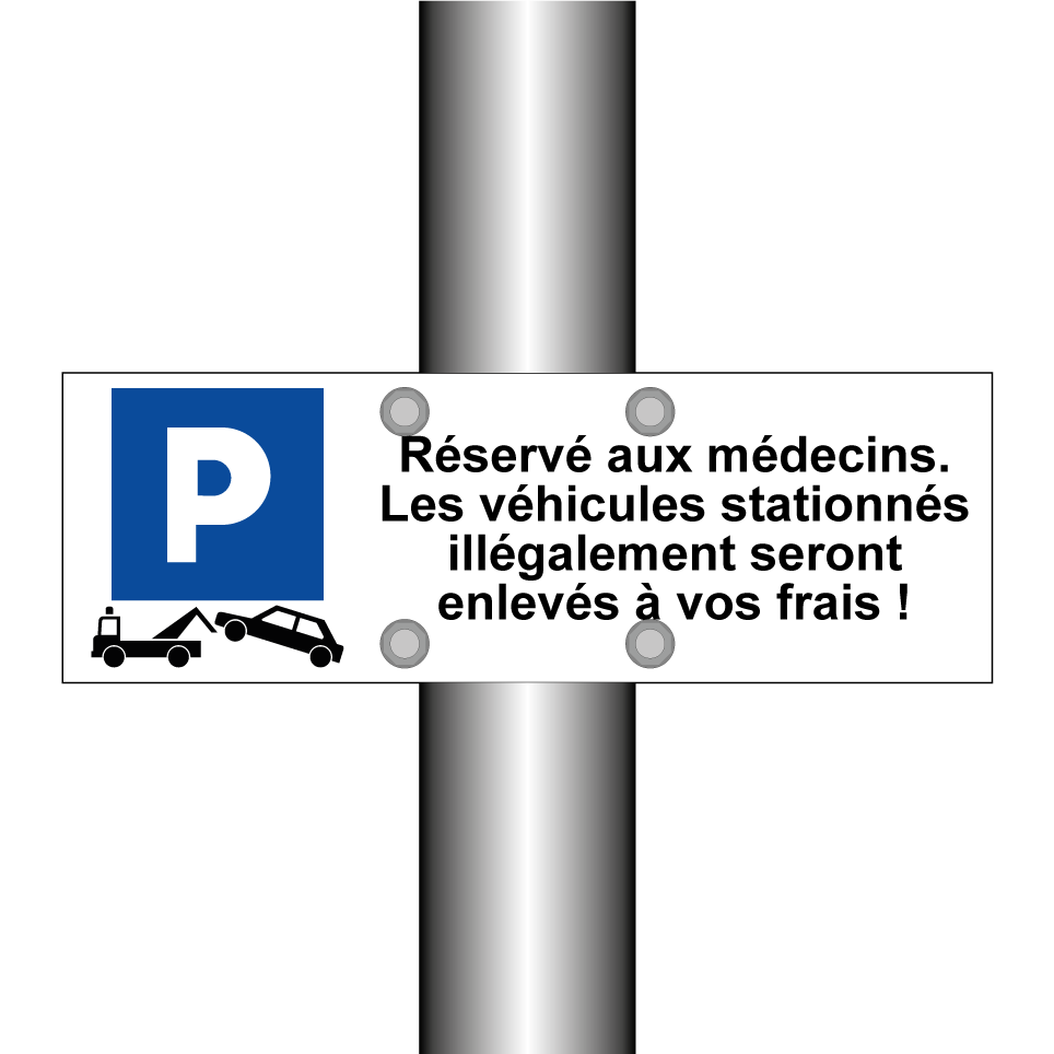 Réservé aux médecins. Les véhicules stationnés illégalement seront enlevés à vos frais !
