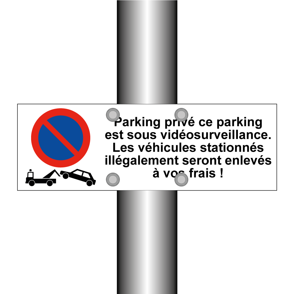 Parking privé ce parking est sous vidéosurveillance. Les véhicules stationnés illégalement seront enlevés à vos frais !
