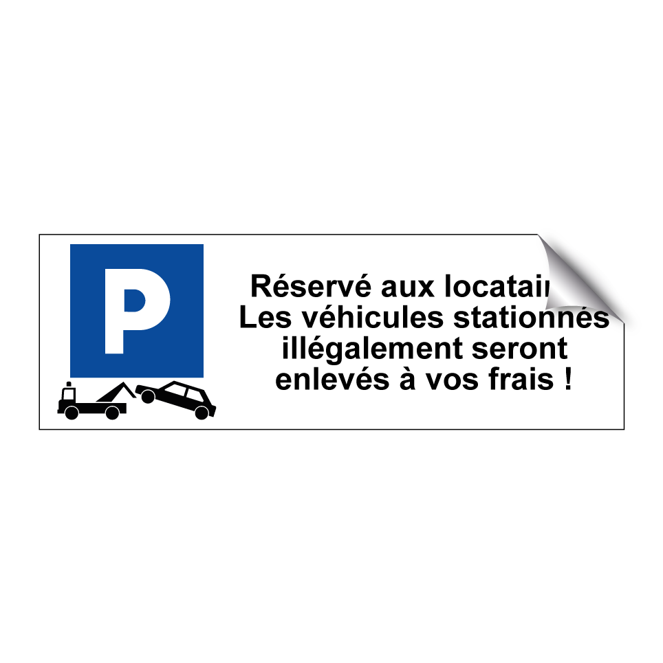Réservé aux locataires. Les véhicules stationnés illégalement seront enlevés à vos frais !