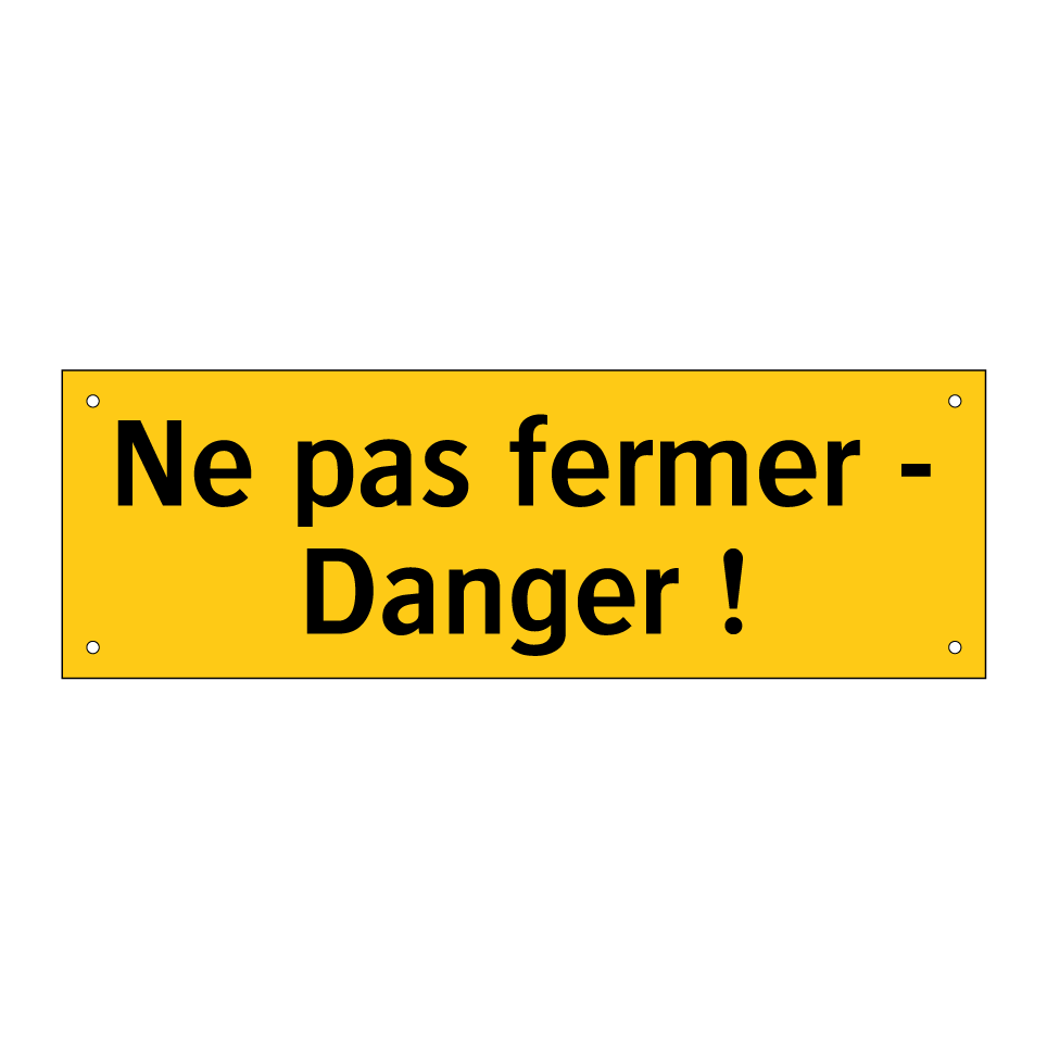 Ne pas fermer - Danger !