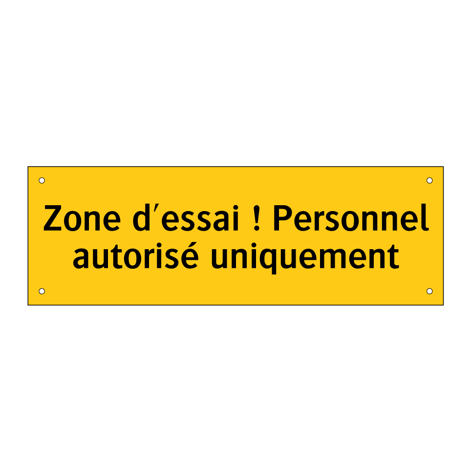 Zone d'essai ! Personnel autorisé uniquement
