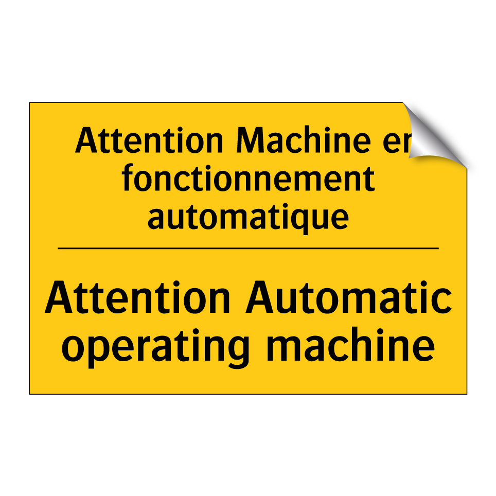 Attention Machine en fonctionnement /.../ - Attention Automatic operating /.../