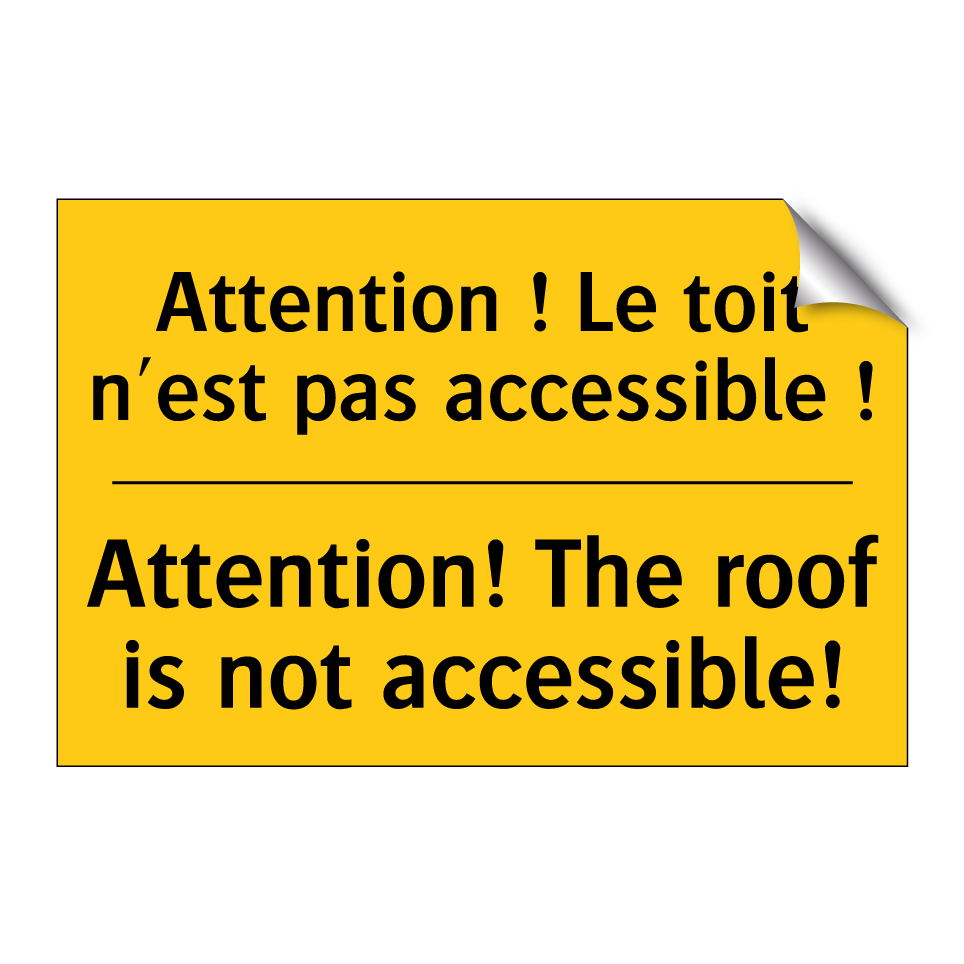 Attention ! Le toit n'est pas /.../ - Attention! The roof is not accessible! /.../