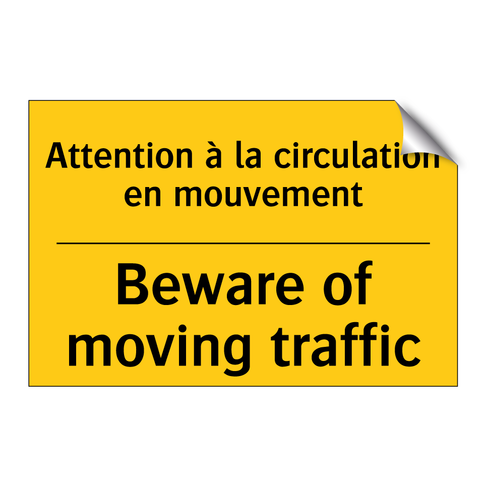 Attention à la circulation en /.../ - Beware of moving traffic
