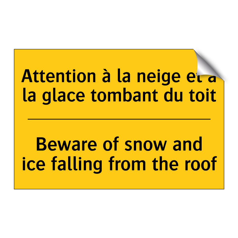 Attention à la neige et à la glace /.../ - Beware of snow and ice falling /.../