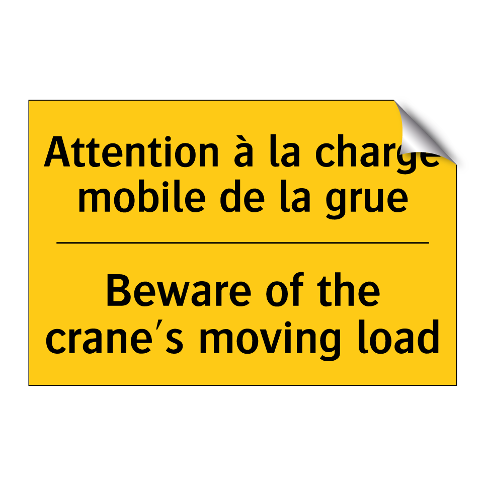 Attention à la charge mobile de /.../ - Beware of the crane's moving load /.../