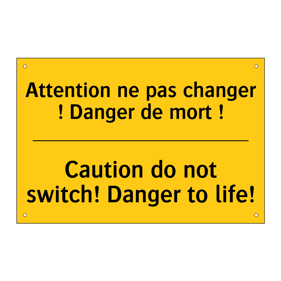 Attention ne pas changer ! Danger /.../ - Caution do not switch! Danger /.../