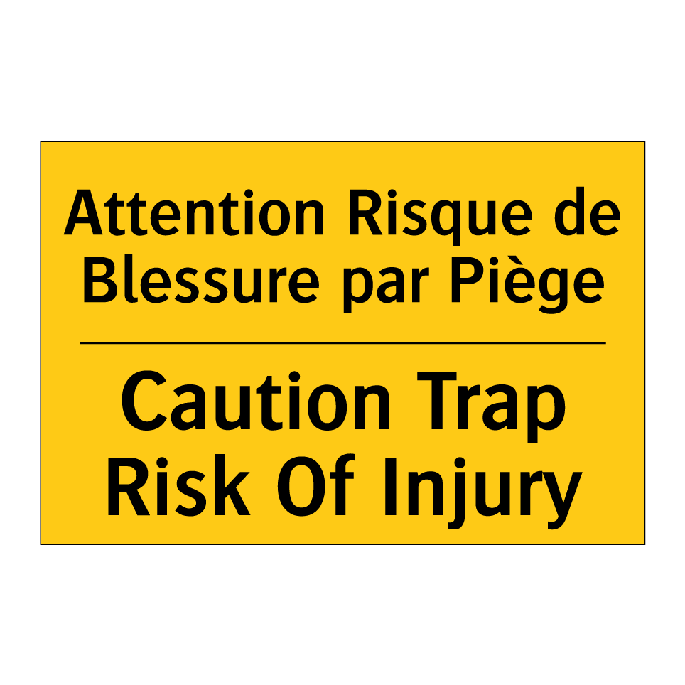 Attention Risque de Blessure par /.../ - Caution Trap Risk Of Injury