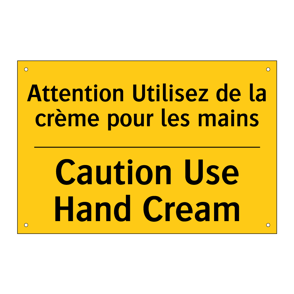 Attention Utilisez de la crème /.../ - Caution Use Hand Cream